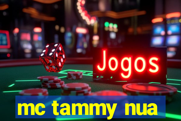 mc tammy nua